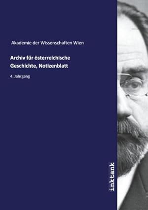 Bild des Verkufers fr Archiv fr sterreichische Geschichte, Notizenblatt : 4. Jahrgang zum Verkauf von AHA-BUCH GmbH