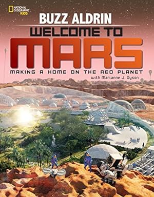 Imagen del vendedor de Welcome to Mars: Making a Home on the Red Planet by Dyson, Marianne, Aldrin, Buzz [Hardcover ] a la venta por booksXpress