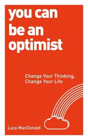 Seller image for You Can be an Optimist: Change Your Thinking, Change Your Life by MacDonald, Lucy [Paperback ] for sale by booksXpress
