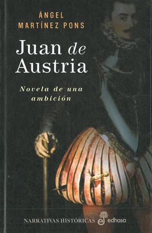 Imagen del vendedor de JUAN DE AUSTRIA. Novela de una ambicin. a la venta por Librera Anticuaria Galgo