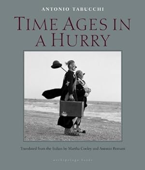 Image du vendeur pour Time Ages in a Hurry by Tabucchi, Antonio [Paperback ] mis en vente par booksXpress