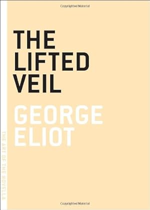 Seller image for The Lifted Veil (The Art of the Novella) by Eliot, George [Paperback ] for sale by booksXpress