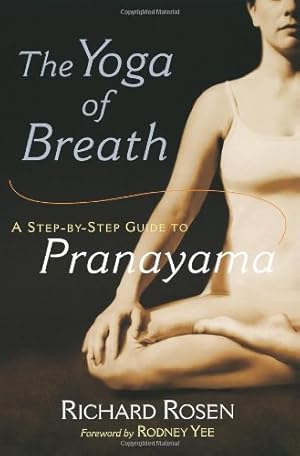 Imagen del vendedor de The Yoga of Breath: A Step-by-Step Guide to Pranayama by Richard Rosen [Paperback ] a la venta por booksXpress
