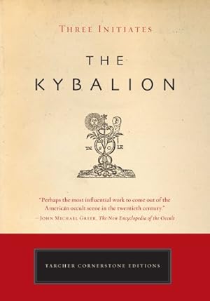Seller image for The Kybalion (Tarcher Cornerstone Editions) by Three Initiates [Paperback ] for sale by booksXpress