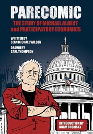Seller image for Parecomic: Michael Albert and the Story of Participatory Economics by Wilson, Sean Michael, Thompson, Carl [Paperback ] for sale by booksXpress