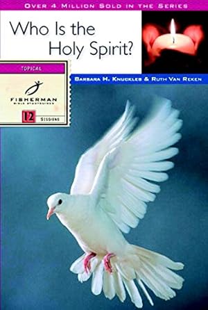 Seller image for Who Is the Holy Spirit? (Fisherman Bible Studyguide Series) by Van Reken, Ruth E., Knuckles, Barbara H., Reken, Ruth E. Van, Knuckles, Barbara J., LaPlaca, David [Paperback ] for sale by booksXpress