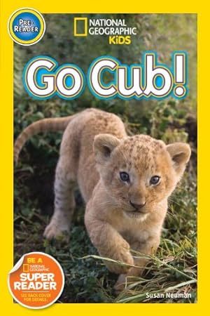 Imagen del vendedor de National Geographic Readers: Go Cub! by Neuman, Susan B. [Paperback ] a la venta por booksXpress