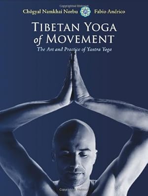 Imagen del vendedor de Tibetan Yoga of Movement: The Art and Practice of Yantra Yoga by Norbu, Chogyal Namkhai, Andrico, Fabio [Paperback ] a la venta por booksXpress