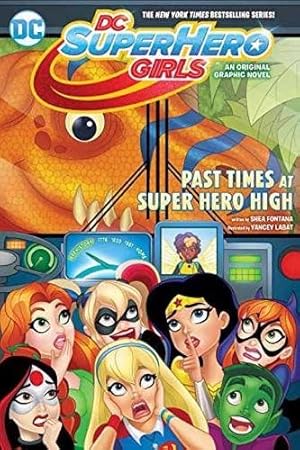 Seller image for DC Super Hero Girls: Past Times at Super Hero High by Fontana, Shea [Paperback ] for sale by booksXpress