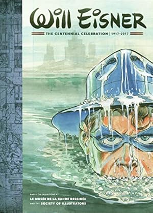 Image du vendeur pour Will Eisner: The Centennial Celebration: 1917-2017 [Hardcover ] mis en vente par booksXpress