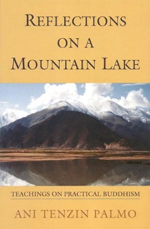 Bild des Verkufers fr Reflections on a Mountain Lake: Teachings on Practical Buddhism by Ani Tenzin Palmo [Paperback ] zum Verkauf von booksXpress