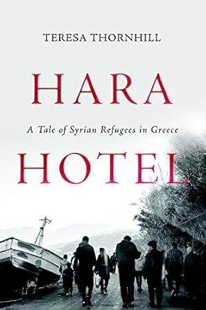 Bild des Verkufers fr Hara Hotel: A Tale of Syrian Refugees in Greece by Thornhill, Teresa [Hardcover ] zum Verkauf von booksXpress