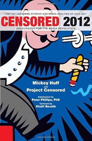 Imagen del vendedor de Censored 2012: The Top Censored Stories and Media Analysis of 2010-2011 (Censored: The News That Didn't Make the News -- The Year's Top 25 Censored Stories) [Paperback ] a la venta por booksXpress