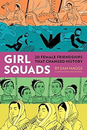Seller image for Girl Squads: 20 Female Friendships That Changed History by Maggs, Sam [Hardcover ] for sale by booksXpress