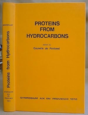 Proteins from Hydrocarbons - Tthe Proceedings Of The 1972 Symposium At Aix En Provence
