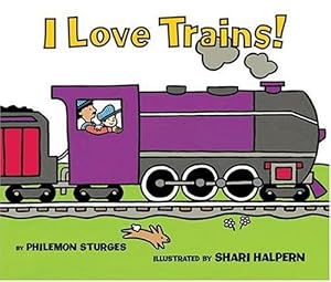 Seller image for I Love Trains! by Sturges, Philemon [Board book ] for sale by booksXpress