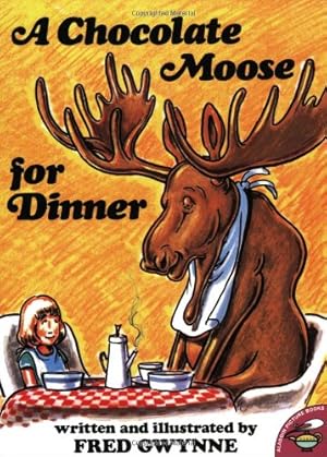 Imagen del vendedor de A Chocolate Moose for Dinner by Gwynne, Fred [Paperback ] a la venta por booksXpress