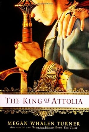 Seller image for The King of Attolia (The Queen's Thief, Book 3) by Turner, Megan Whalen [Hardcover ] for sale by booksXpress