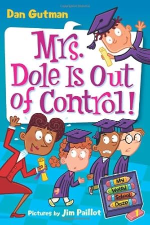 Seller image for My Weird School Daze #1: Mrs. Dole Is Out of Control! by Gutman, Dan [Paperback ] for sale by booksXpress