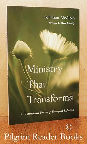 Ministry That Transforms: A Contemplative Process of Theological Reflection.