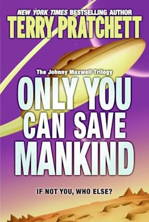 Seller image for Only You Can Save Mankind (Johnny Maxwell Trilogy) by Pratchett, Terry [Paperback ] for sale by booksXpress