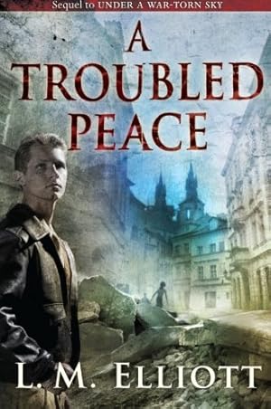 Seller image for A Troubled Peace (Under A War-Torn Sky) by Elliott, L. M. [Paperback ] for sale by booksXpress