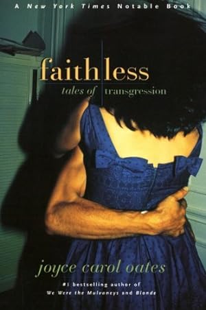 Bild des Verkufers fr Faithless: Tales of Transgression by Oates, Joyce Carol [Paperback ] zum Verkauf von booksXpress