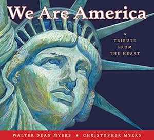 Seller image for We Are America: A Tribute from the Heart by Myers, Walter Dean [Paperback ] for sale by booksXpress