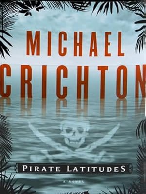 Seller image for Pirate Latitudes: A Novel by Crichton, Michael [Paperback ] for sale by booksXpress