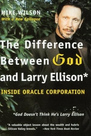 Seller image for The Difference Between God and Larry Ellison: *God Doesn't Think He's Larry Ellison by Wilson, Mike [Paperback ] for sale by booksXpress