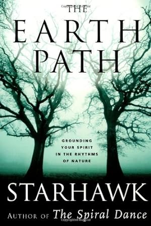 Seller image for The Earth Path: Grounding Your Spirit in the Rhythms of Nature by Starhawk [Paperback ] for sale by booksXpress