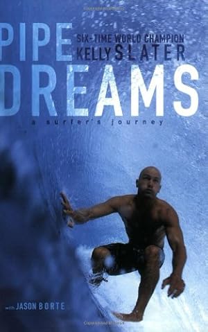 Immagine del venditore per Pipe Dreams: A Surfer's Journey by Slater, Kelly [Paperback ] venduto da booksXpress