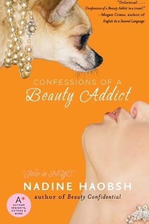 Seller image for Confessions of a Beauty Addict by Nadine Jolie, Nadine Haobsh [Paperback ] for sale by booksXpress