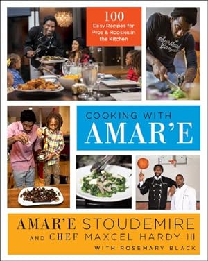 Seller image for Cooking with Amar'e: 100 Easy Recipes for Pros and Rookies in the Kitchen by Stoudemire, Amar'e, Hardy III, Maxcel [Hardcover ] for sale by booksXpress