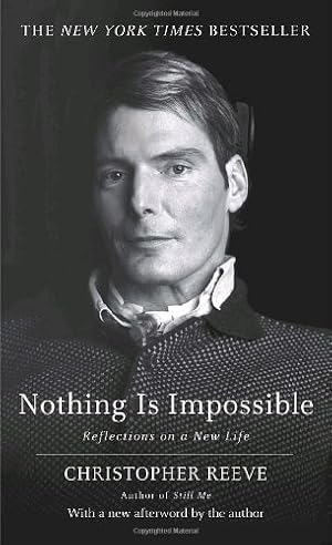 Imagen del vendedor de Nothing is Impossible: Reflections on a New Life by Christopher Reeve [Mass Market Paperback ] a la venta por booksXpress