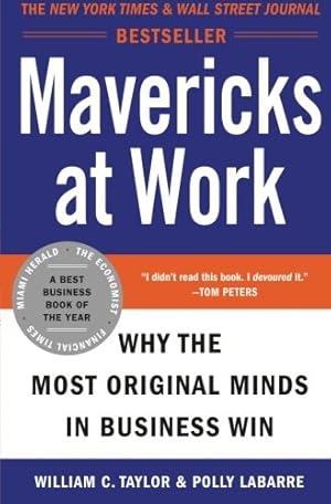 Imagen del vendedor de Mavericks at Work: Why the Most Original Minds in Business Win by Taylor, William C., LaBarre, Polly G. [Paperback ] a la venta por booksXpress