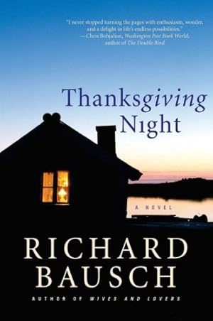 Seller image for Thanksgiving Night: A Novel by Bausch, Richard [Paperback ] for sale by booksXpress