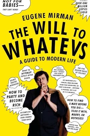 Seller image for The Will to Whatevs: A Guide to Modern Life by Mirman, Eugene [Paperback ] for sale by booksXpress