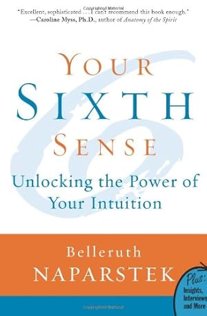 Seller image for Your Sixth Sense: Unlocking the Power of Your Intuition (Plus) by Naparstek, Belleruth [Paperback ] for sale by booksXpress