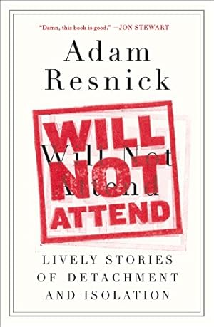 Seller image for Will Not Attend: Lively Stories of Detachment and Isolation by Resnick, Adam [Paperback ] for sale by booksXpress