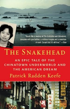Immagine del venditore per The Snakehead: An Epic Tale of the Chinatown Underworld and the American Dream by Keefe, Patrick Radden [Paperback ] venduto da booksXpress