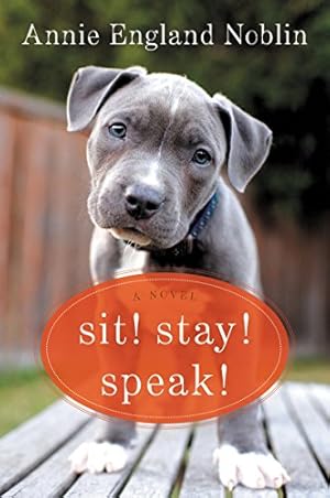 Bild des Verkufers fr Sit! Stay! Speak!: A Novel by Noblin, Annie England [Paperback ] zum Verkauf von booksXpress