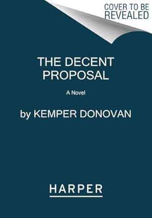 Imagen del vendedor de The Decent Proposal: A Novel by Donovan, Kemper [Paperback ] a la venta por booksXpress