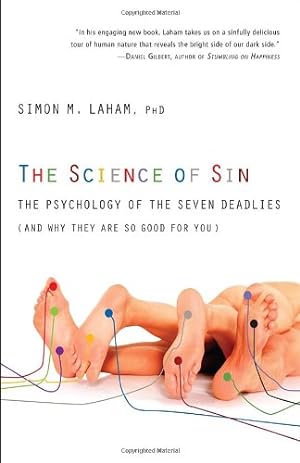 Bild des Verkufers fr The Science of Sin: The Psychology of the Seven Deadlies (and Why They Are So Good For You) by Laham PhD, Simon M. [Paperback ] zum Verkauf von booksXpress