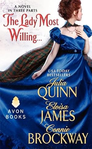 Bild des Verkufers fr The Lady Most Willing.: A Novel in Three Parts (Avon Historical Romance) by Quinn, Julia, James, Eloisa, Brockway, Connie [Mass Market Paperback ] zum Verkauf von booksXpress