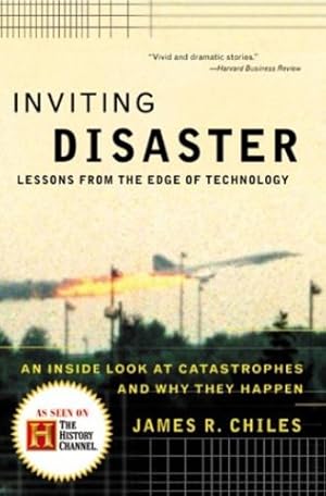 Immagine del venditore per Inviting Disaster: Lessons From the Edge of Technology by Chiles, James R [Paperback ] venduto da booksXpress