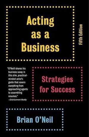 Seller image for Acting as a Business, Fifth Edition: Strategies for Success by O'Neil, Brian [Paperback ] for sale by booksXpress