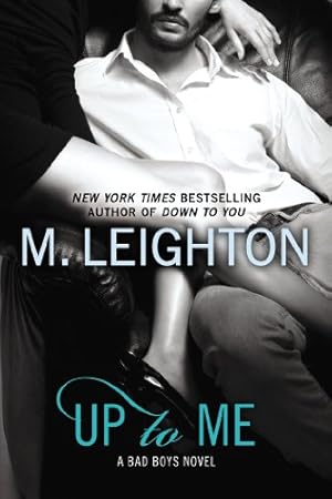 Imagen del vendedor de Up to Me (A Bad Boys Novel) by Leighton, M. [Paperback ] a la venta por booksXpress