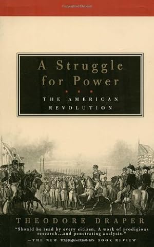 Image du vendeur pour A Struggle for Power: The American Revolution by Draper, Theodore [Paperback ] mis en vente par booksXpress