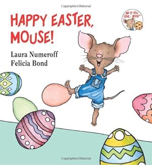 Bild des Verkufers fr Happy Easter, Mouse! (If You Give.) by Laura Numeroff [Board book ] zum Verkauf von booksXpress